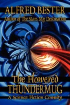 Paperback The Flowered Thundermug: A Science Fiction Comedy Book