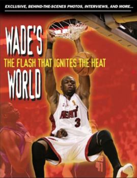 Paperback Wade's World: The Flash That Ignites the Heat Book