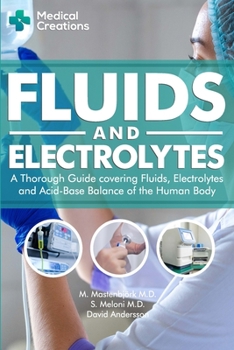 Paperback Fluids and Electrolytes: A Thorough Guide covering Fluids, Electrolytes and Acid-Base Balance of the Human Body Book
