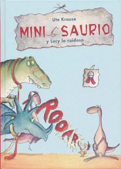 Hardcover Mini Saurio y Lucy La Ruidosa [Spanish] Book