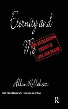 Hardcover Eternity and Me: The Everlasting Things in Life and Death Book