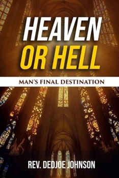 Paperback Heaven or Hell: Man's Final Destination Book