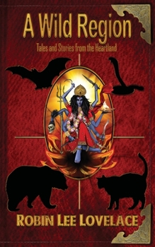 A Wild Region: Tall Tales and Short Essays