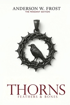 Paperback Thorns, Feathers & Bones Book