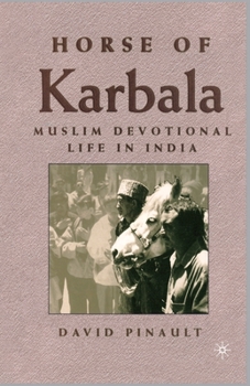 Paperback Horse of Karbala: Muslim Devotional Life in India Book