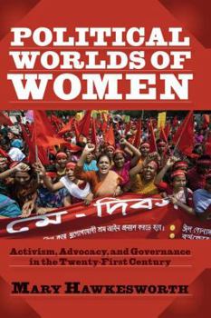 Paperback Political Worlds of Women: Activism, Advocacy, and Governance in the Twenty-First Century Book