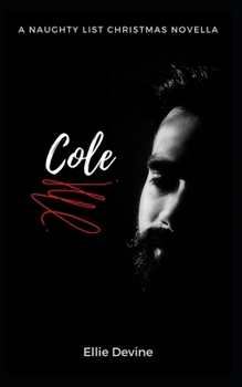Cole: A Naughty List Christmas Novella (Naughty List Novella)