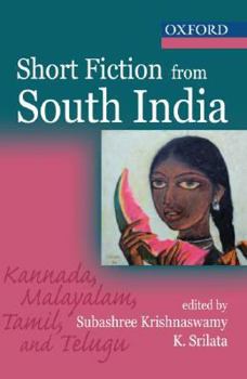 Short Fiction From South India: Kannada, Malayalam, Tamil, and Telugu with an Introduction by Mini Krishnan
