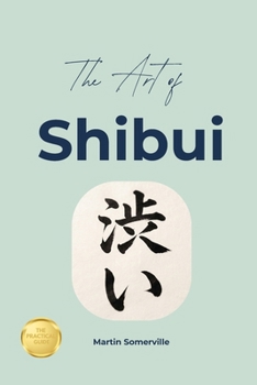 Paperback The Art of Shibui: The Practical Guide. Book