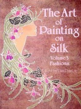 Paperback The Art of Painting on Silk: Fashions Book