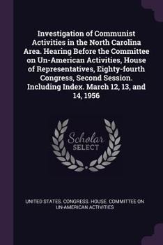 Paperback Investigation of Communist Activities in the North Carolina Area. Hearing Before the Committee on Un-American Activities, House of Representatives, Ei Book