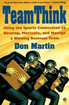 Paperback Teamthink: Using the Sports Connection to Develop, Motivate and Managea Winning Business Book