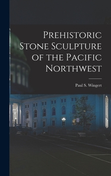 Hardcover Prehistoric Stone Sculpture of the Pacific Northwest Book