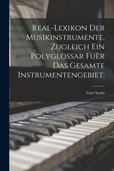 Real-Lexikon Der Musikinstrumente: Zugleich ein Polyglossar für das gesamte instrumentegebiet
