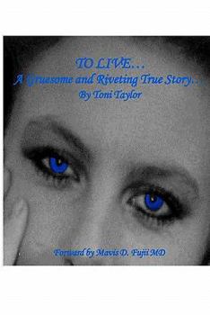 Paperback To Live...: A gruesome and riveting true story... Book