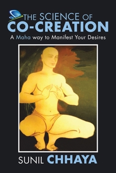 Paperback The Science of Co-Creation: A Maha way to Manifest Your Desires Book