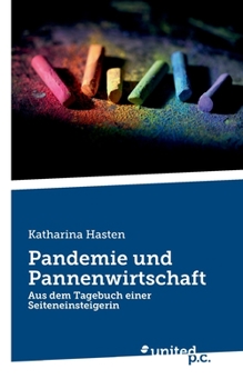 Paperback Pandemie und Pannenwirtschaft: Aus dem Tagebuch einer Seiteneinsteigerin [German] Book