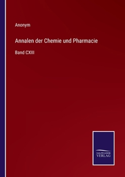 Paperback Annalen der Chemie und Pharmacie: Band CXIII [German] Book
