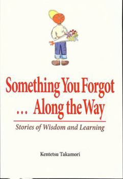 Paperback Something You Forgot...Along the Way: Stories of Wisdom and Learning Book