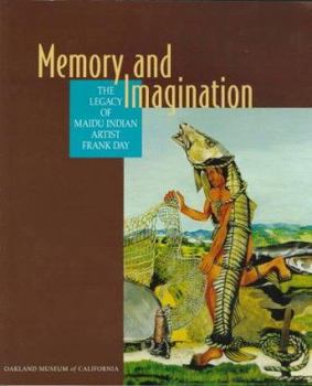 Paperback Memory Imagination: The Legacy of Maidu Artist Frank Day Book