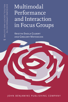 Hardcover Multimodal Performance and Interaction in Focus Groups Book