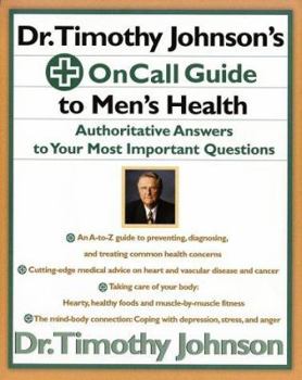Hardcover Dr. Timothy Johnson's on Call Guide to Men's Health: Authoritative Answers to Your Most Important Questions Book
