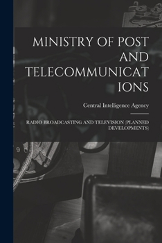 Paperback Ministry of Post and Telecommunications: Radio Broadcasting and Television (Planned Developments) Book