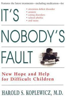 Paperback It's Nobody's Fault: New Hope and Help for Difficult Children and Their Parents Book