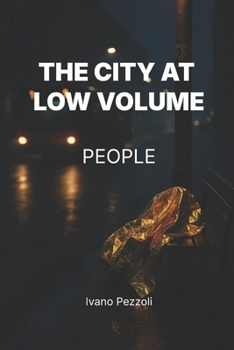 Paperback The City at Low Volume: People Book