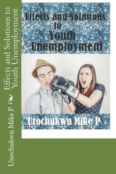 Paperback Effects and Solutions to Youth Unemployment Book