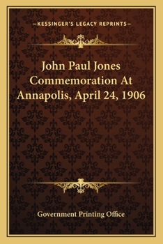 Paperback John Paul Jones Commemoration At Annapolis, April 24, 1906 Book