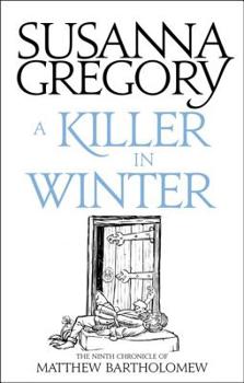 A Killer in Winter: The Ninth Matthew Bartholomew Chronicle - Book #9 of the Matthew Bartholomew