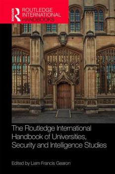 Hardcover The Routledge International Handbook of Universities, Security and Intelligence Studies Book