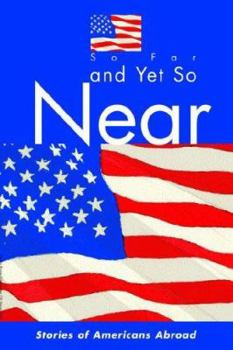 Paperback So Far and Yet So Near: Stories of Americans Abroad Book