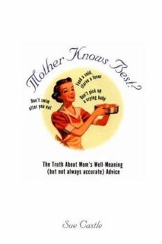 Paperback Mother Knows Best?: The Truth about Mom's Well-Meaning Book