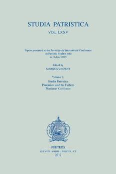 Paperback Studia Patristica. Vol. LXXV - Papers Presented at the Seventeenth International Conference on Patristic Studies Held in Oxford 2015: Volume 1: Studia Book