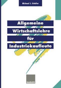 Paperback Allgemeine Wirtschaftslehre Für Industriekaufleute [German] Book