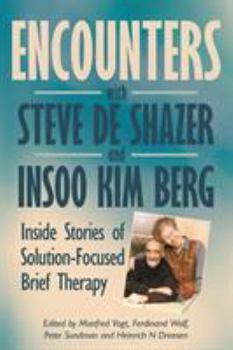 Paperback Encounters with Steve de Shazer and Insoo Kim Berg: Inside Stories of Solution-Focused Brief Therapy Book