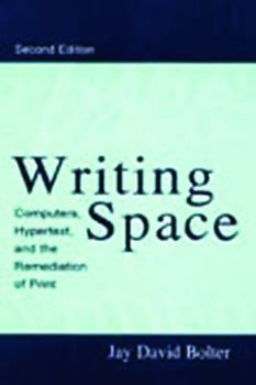 Hardcover Writing Space: Computers, Hypertext, and the Remediation of Print Book