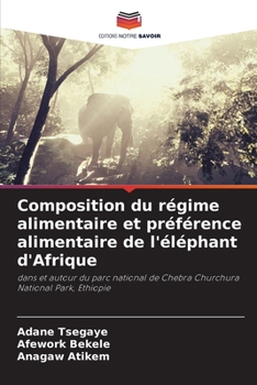 Paperback Composition du régime alimentaire et préférence alimentaire de l'éléphant d'Afrique [French] Book