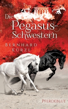 Paperback Die Pegasus-Schwestern: Pferdeblut [German] Book