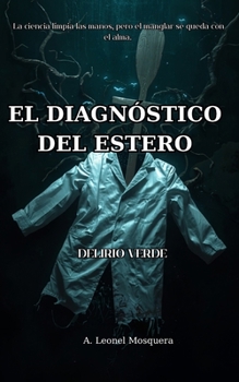 Paperback El Diagnóstico del Estero: Delirio Verde [Spanish] Book