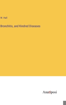 Hardcover Bronchitis, and Kindred Diseases Book
