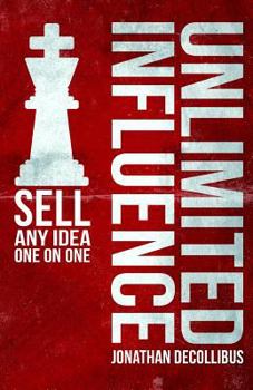 Paperback Unlimited Influence: Sell Any Idea One On One Book