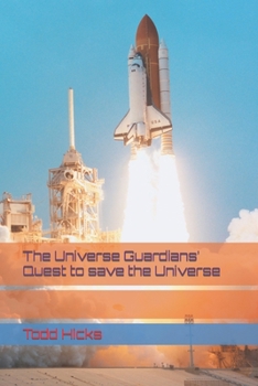 Paperback The Universe Guardians' Quest to save the Universe Book