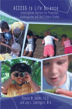 Paperback Access to Life Science: Investigation Starters for Preschool, Kindergarten and the Primary Grades Book