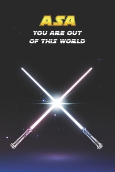 Asa You Are Out Of This World: Unique Personalised Full Lined Sci-Fi Journal Diary Notebook Gift For A Boy Called Asa - 100 Pages - Perfect for Boys & ... Journal For Home, School College Or Work.