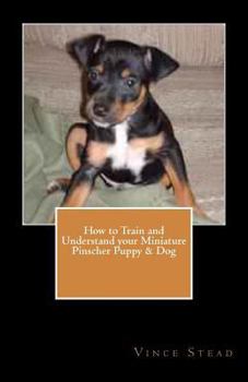 Paperback How to Train and Understand Your Miniature Pinscher Puppy & Dog Book