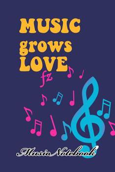 Paperback Music Noteboook: Music Grows Love Book