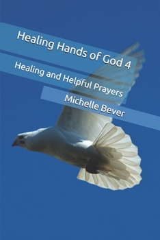 Paperback Healing Hands of God 4: Healing and Helpful Prayers Book